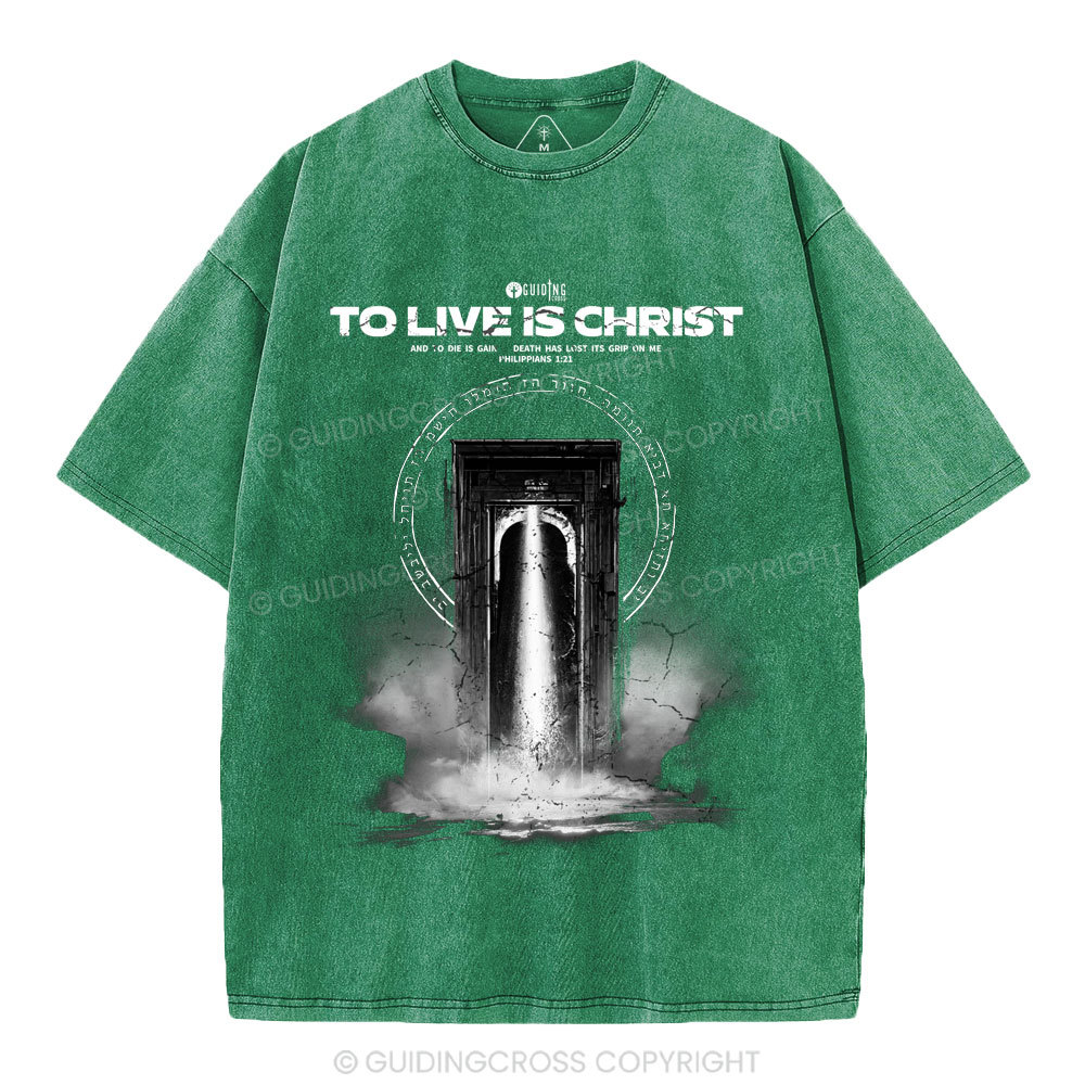 To Live Is Christ Christian Washed T-Shirt