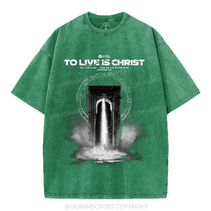 To Live Is Christ Christian Washed T-Shirt