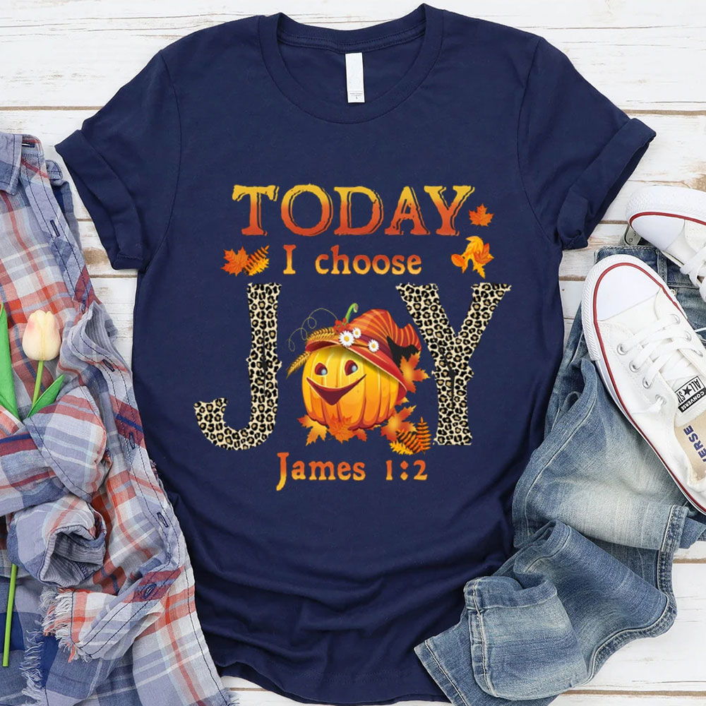 Today I Choose James 1：2 Christian T-Shirt