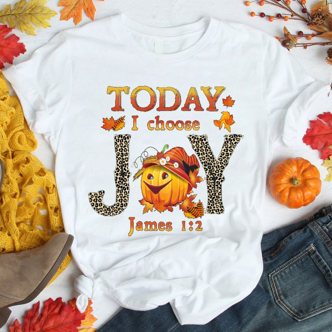 Today I Choose James 1：2 Christian T-Shirt