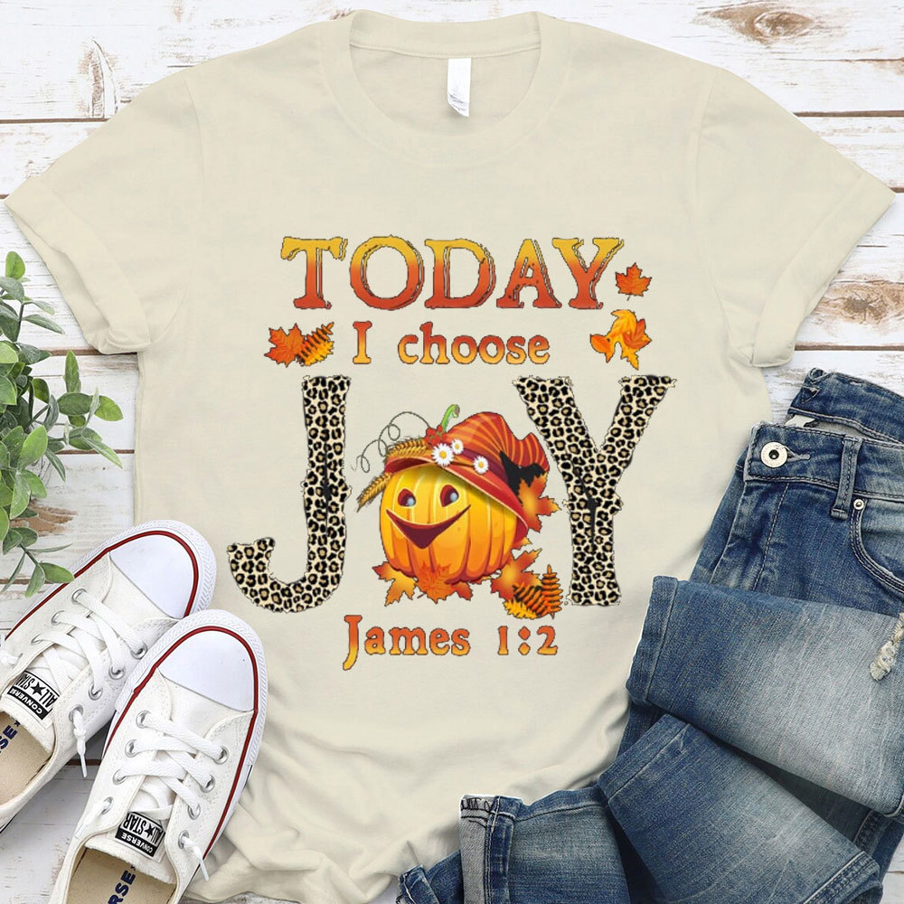 Today I Choose James 1：2 Christian T-Shirt