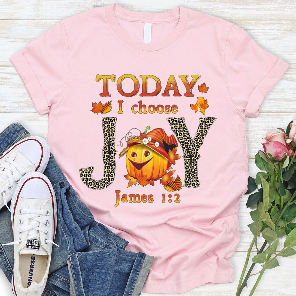 Today I Choose James 1：2 Christian T-Shirt