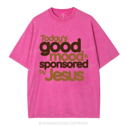 Today's Good Mood's Is Sponsored By Jesus Christian Washed T-Shirt