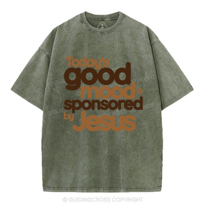Today's Good Mood's Is Sponsored By Jesus Christian Washed T-Shirt