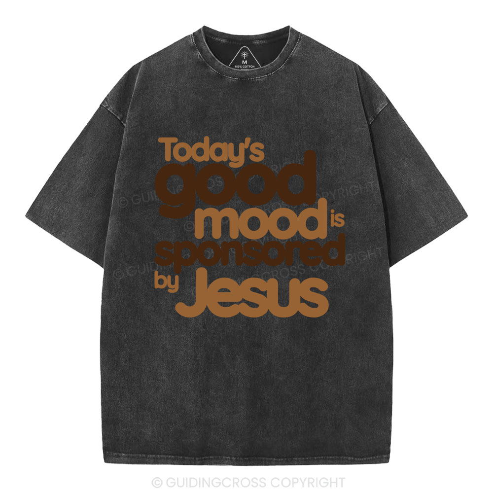 Today's Good Mood's Is Sponsored By Jesus Christian Washed T-Shirt