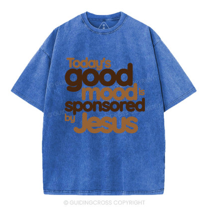 Today's Good Mood's Is Sponsored By Jesus Christian Washed T-Shirt