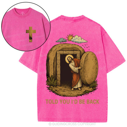 Told You I'd Be Back Christian Washed T-Shirt