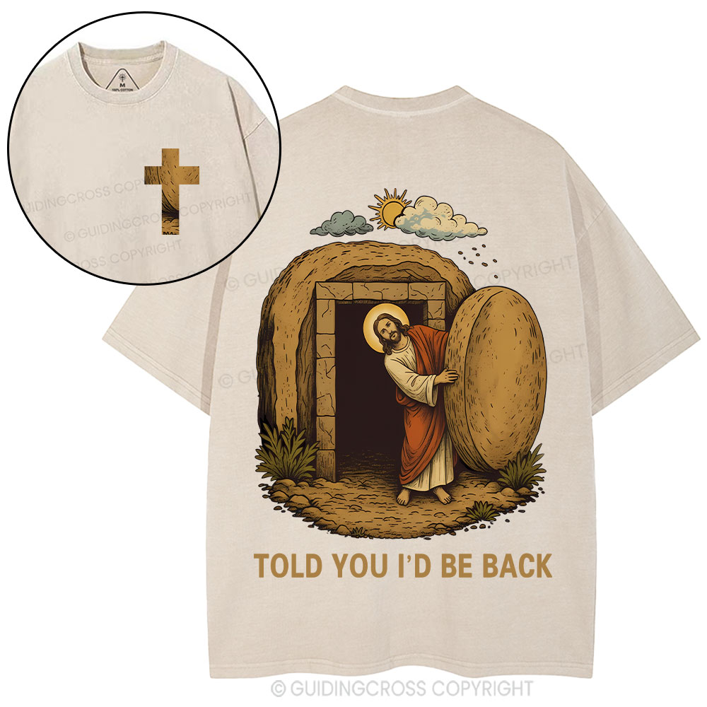 Told You I'd Be Back Christian Washed T-Shirt