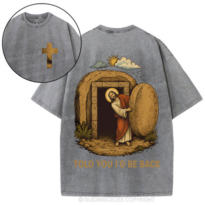 Told You I'd Be Back Christian Washed T-Shirt