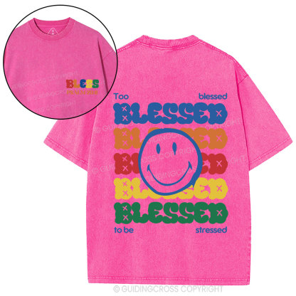 Too Blessed To Be Stressed Christian Washed T-Shirt