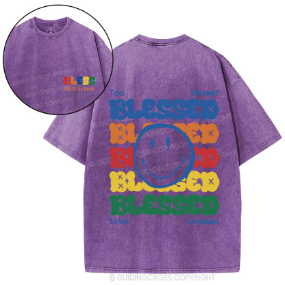 Too Blessed To Be Stressed Christian Washed T-Shirt