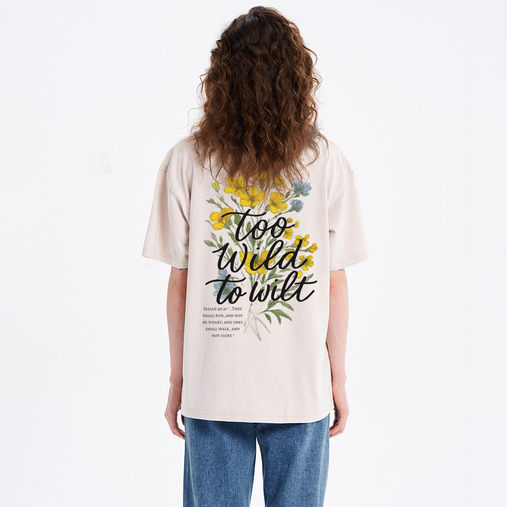 Too Wild To Wilt Christian Washed T-Shirt