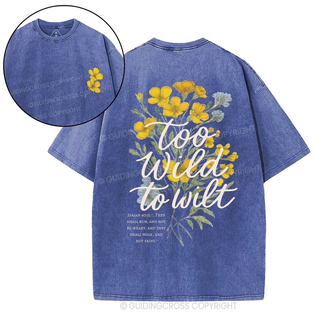 Too Wild To Wilt Christian Washed T-Shirt
