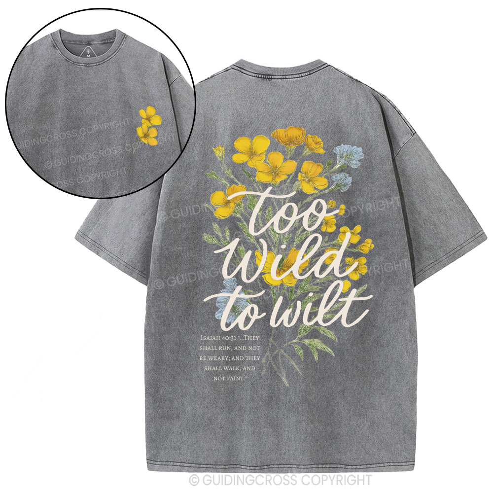 Too Wild To Wilt Christian Washed T-Shirt