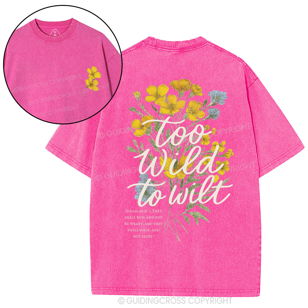 Too Wild To Wilt Christian Washed T-Shirt