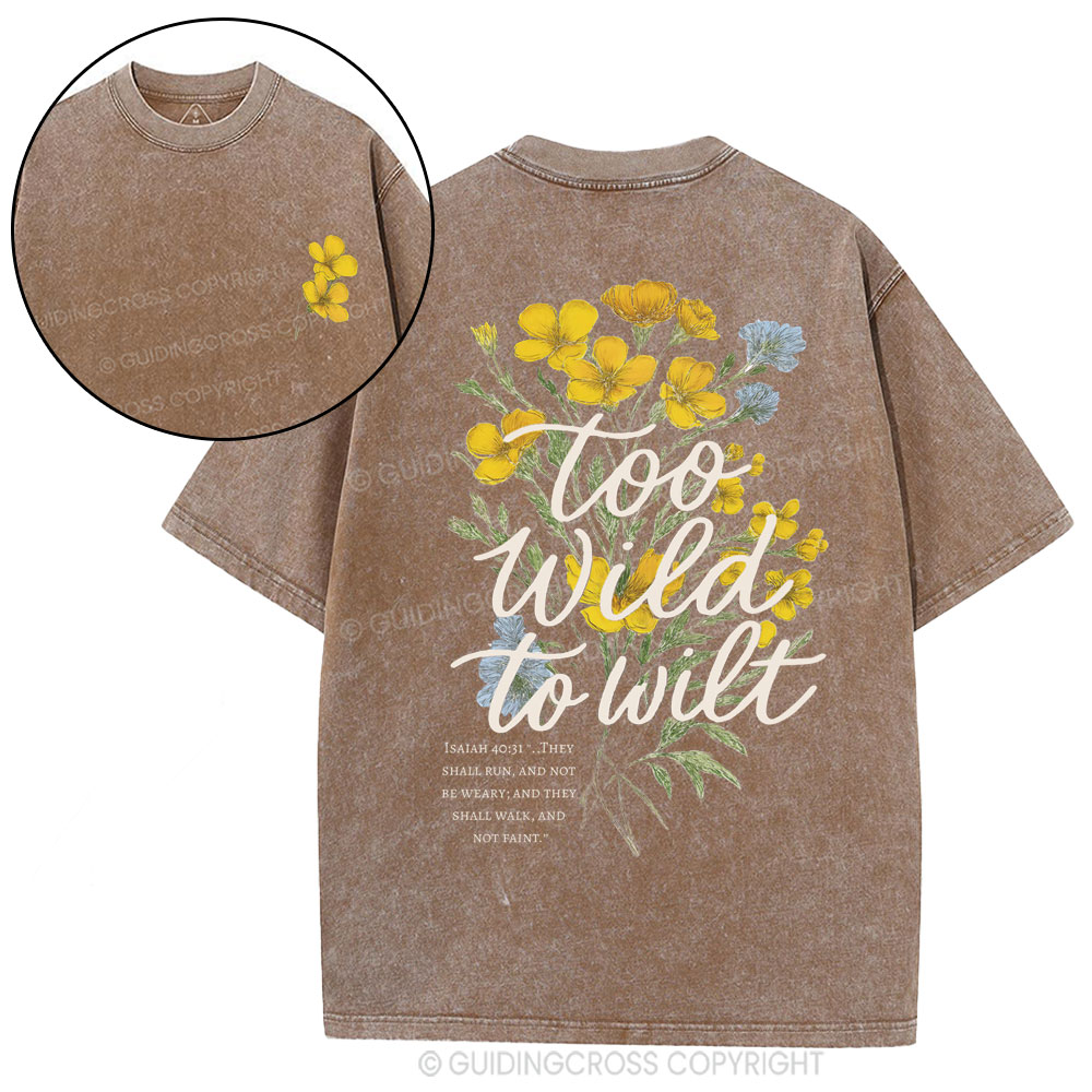 Too Wild To Wilt Christian Washed T-Shirt
