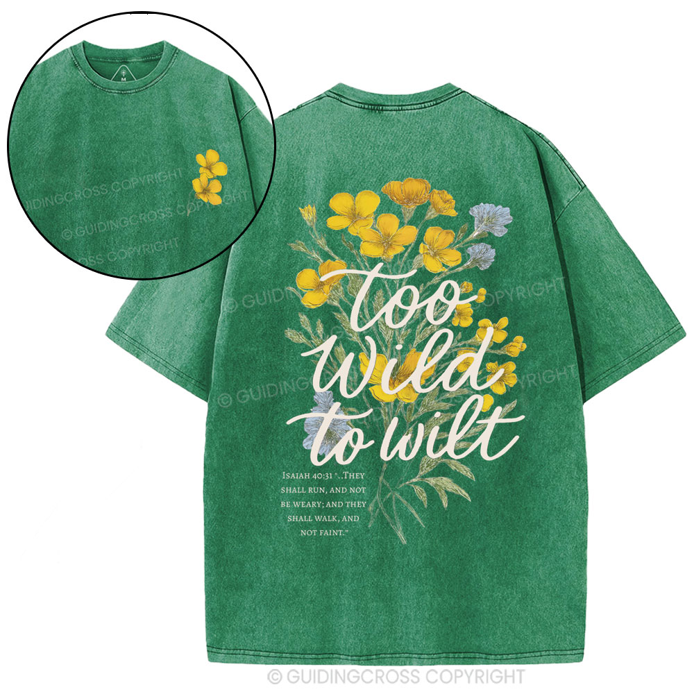 Too Wild To Wilt Christian Washed T-Shirt