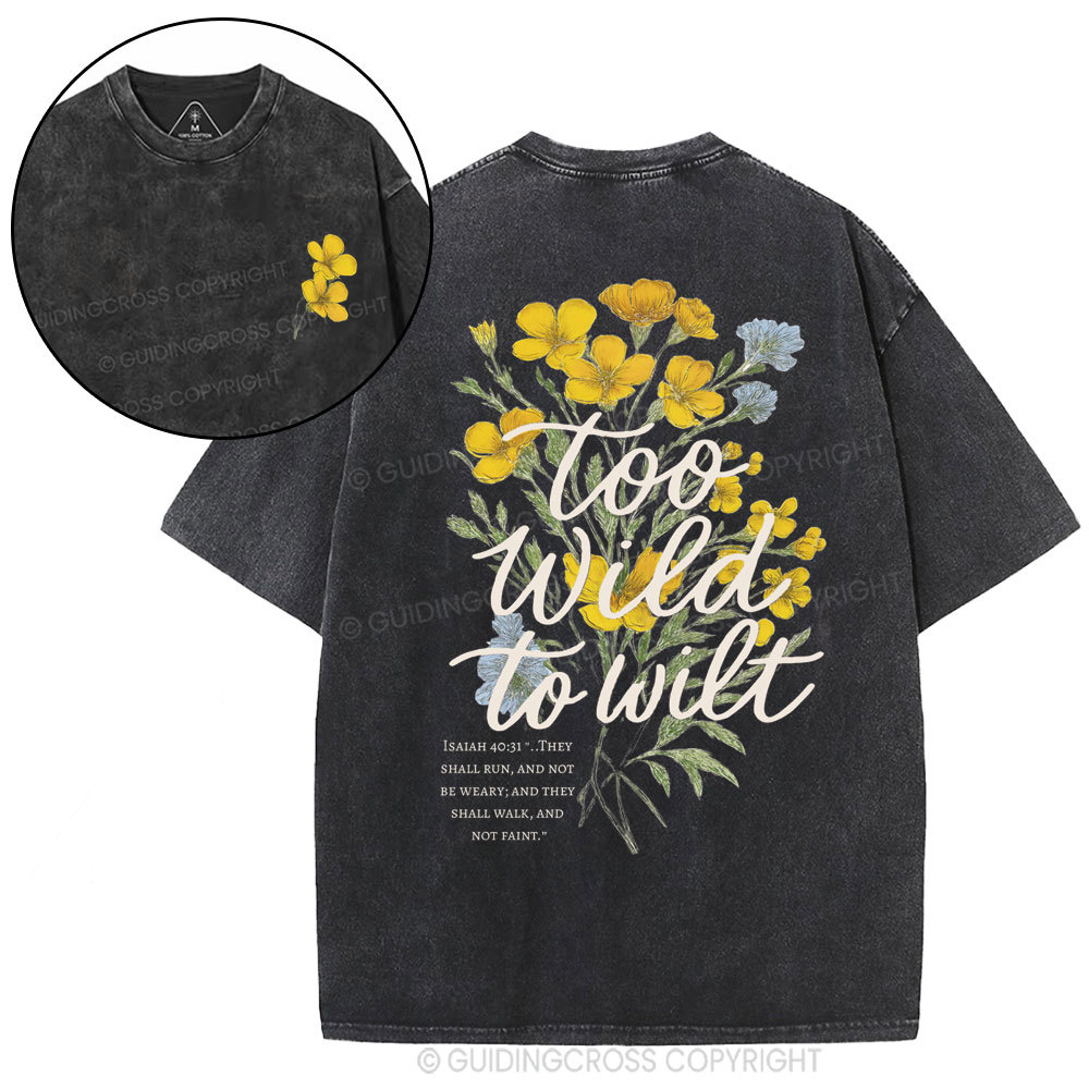 Too Wild To Wilt Christian Washed T-Shirt