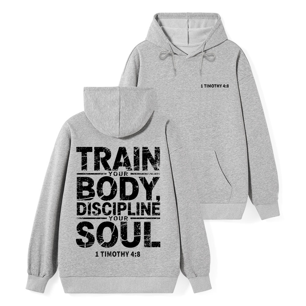 Train Your Body Discipline Your Soul Christian Classic Hoodie