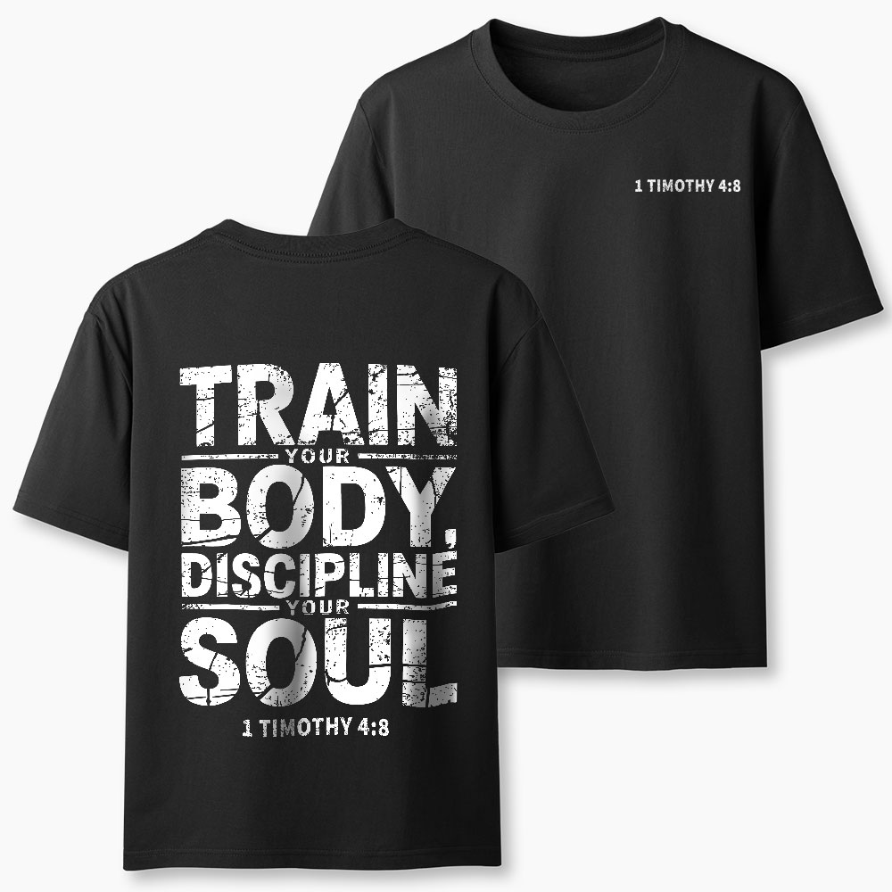 Train Your Body Discipline Your Soul Christian Classic T-Shirt