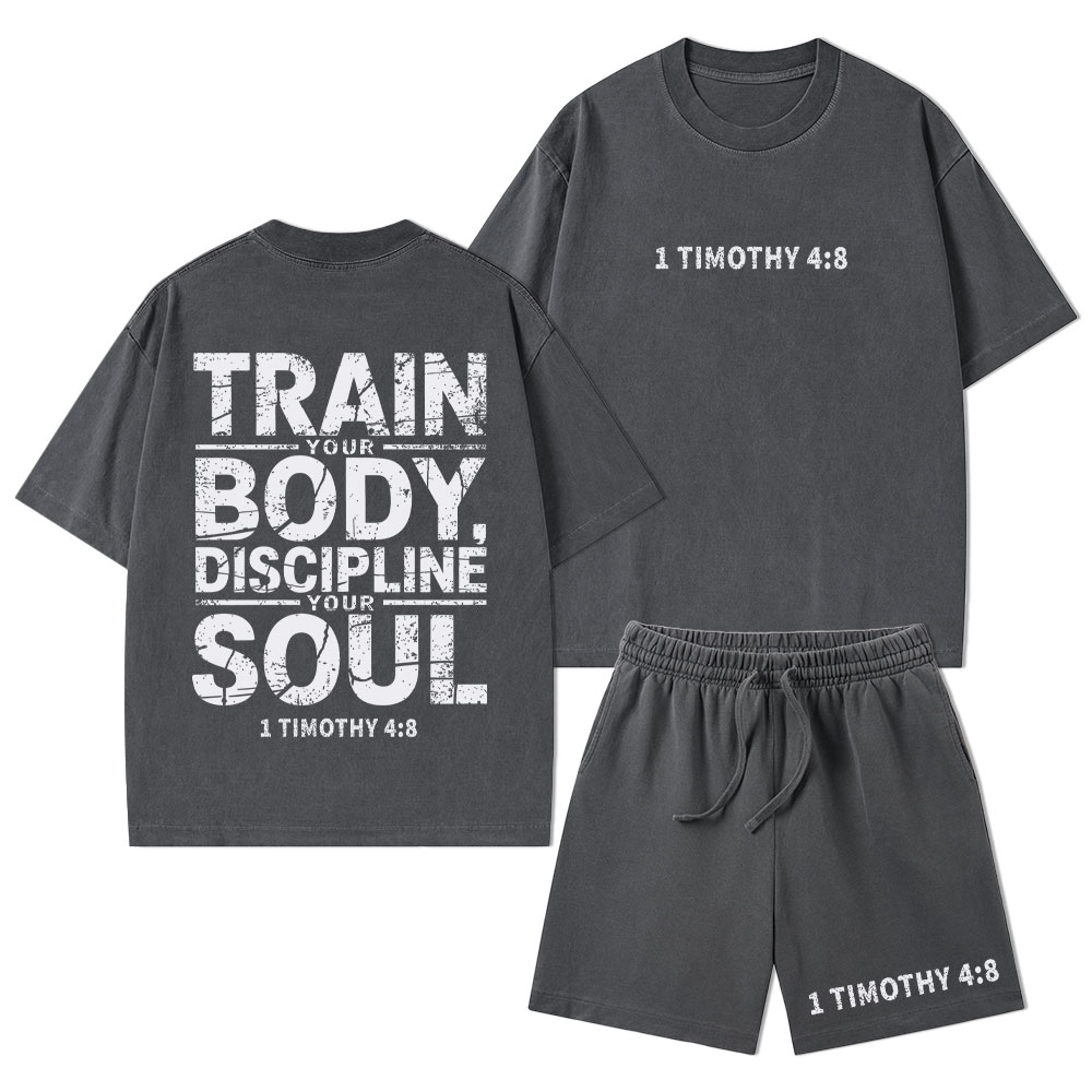 Train Your Body Discipline Your Soul Christian Washed T-Shirt & Shorts 