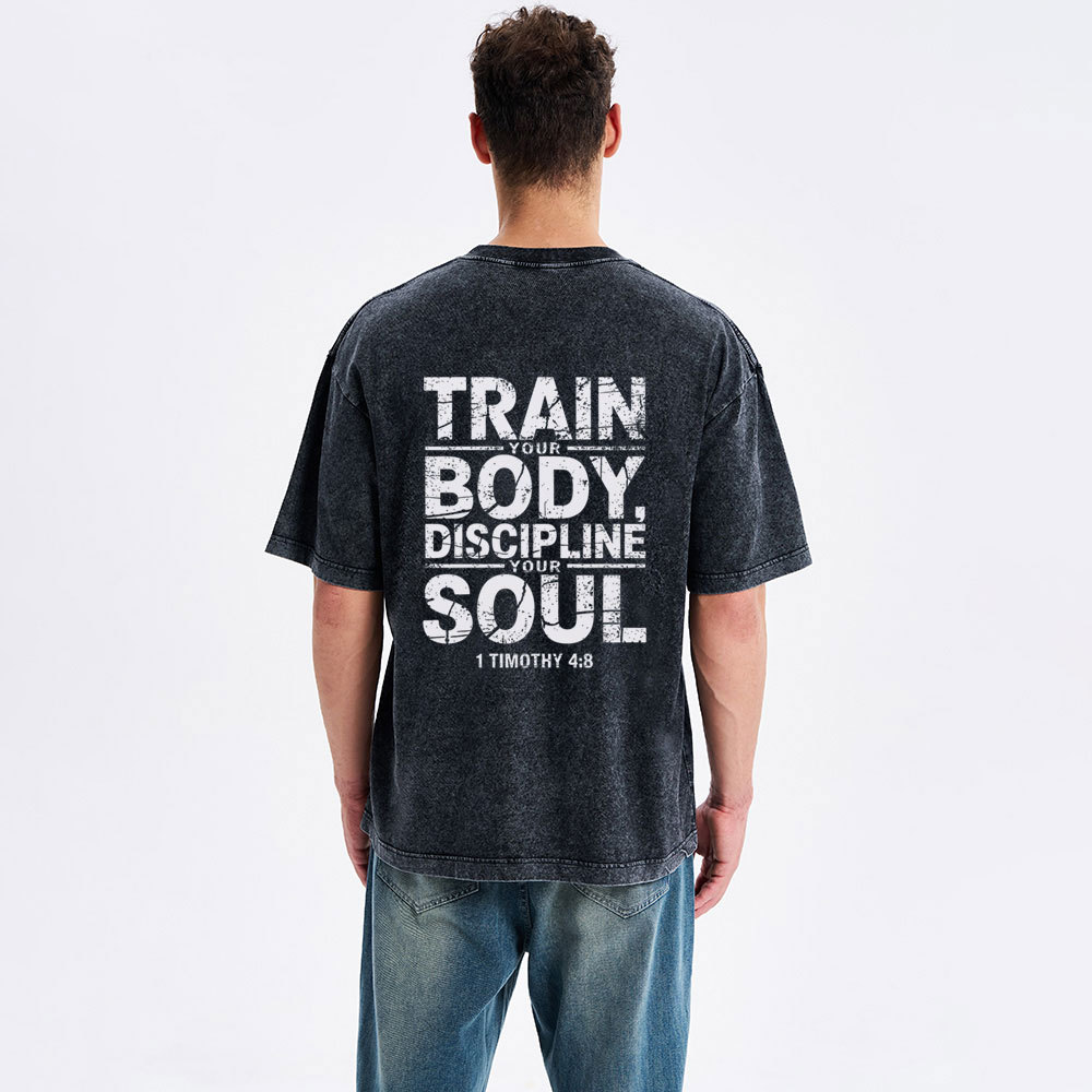 Train Your Body Discipline Your Soul Christian Washed T-Shirt