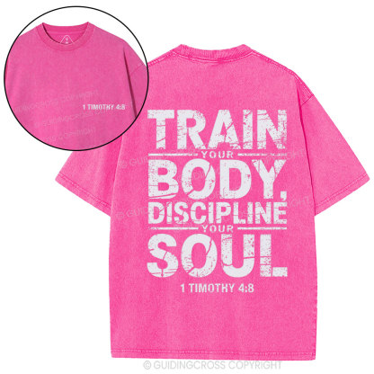 Train Your Body Discipline Your Soul Christian Washed T-Shirt