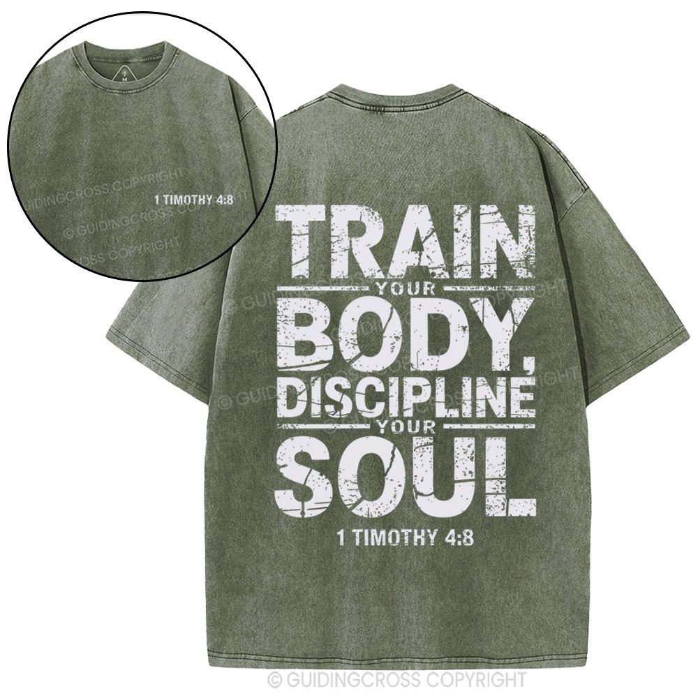 Train Your Body Discipline Your Soul Christian Washed T-Shirt