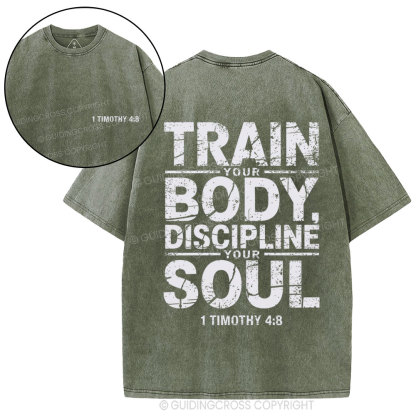 Train Your Body Discipline Your Soul Christian Washed T-Shirt