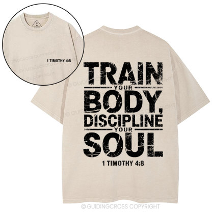 Train Your Body Discipline Your Soul Christian Washed T-Shirt
