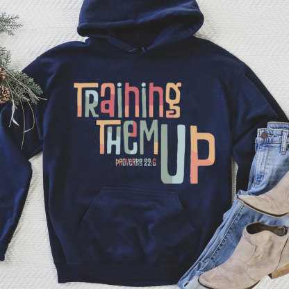 Training Them Up Proverbs 226 Christian Hoodie