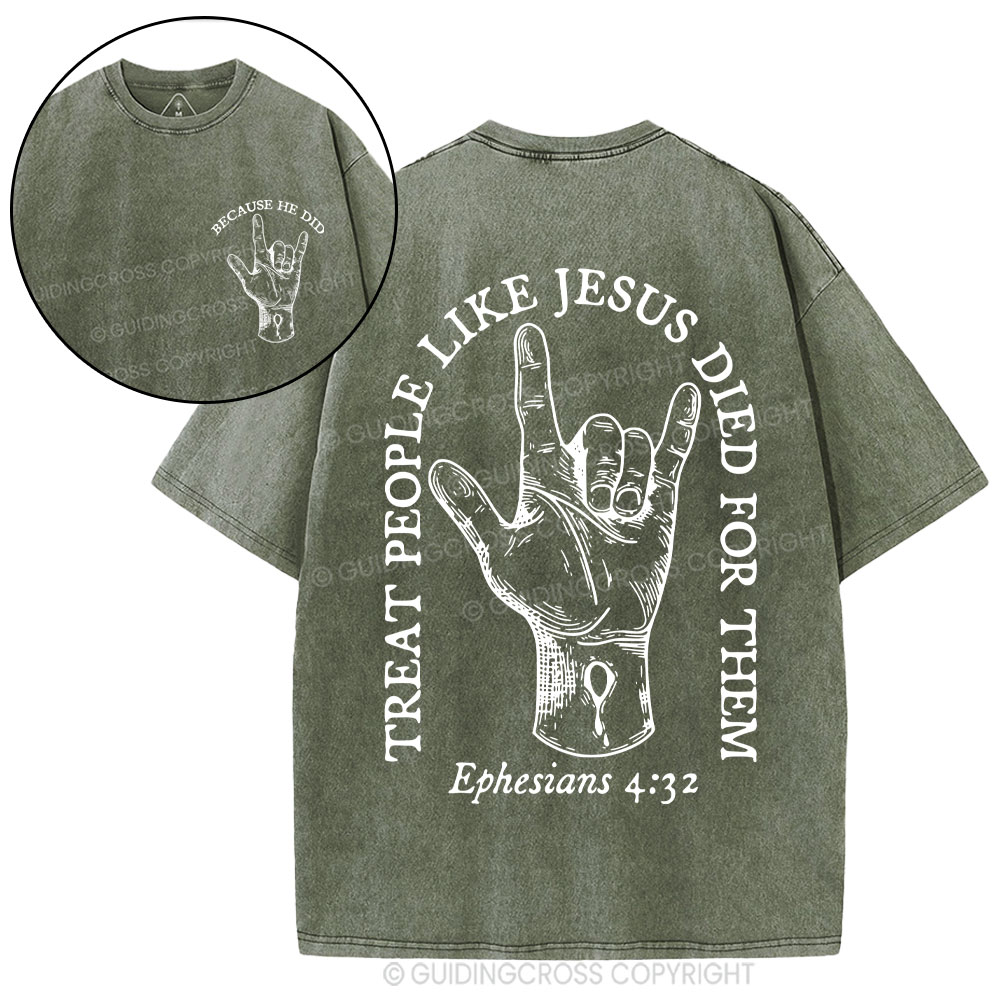 Treat People Like Jesus Died For Them Christian Washed T-Shirt