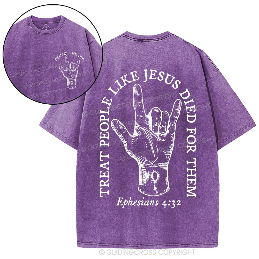Treat People Like Jesus Died For Them Christian Washed T-Shirt