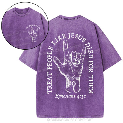 Treat People Like Jesus Died For Them Christian Washed T-Shirt
