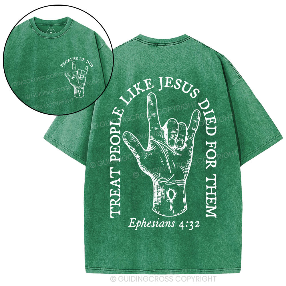 Treat People Like Jesus Died For Them Christian Washed T-Shirt