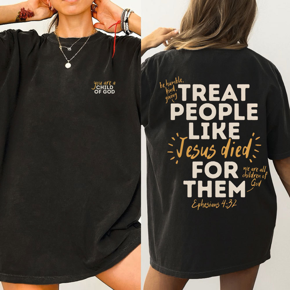 Treat People Like Jesus Died For Them Christian Washed T-Shirt