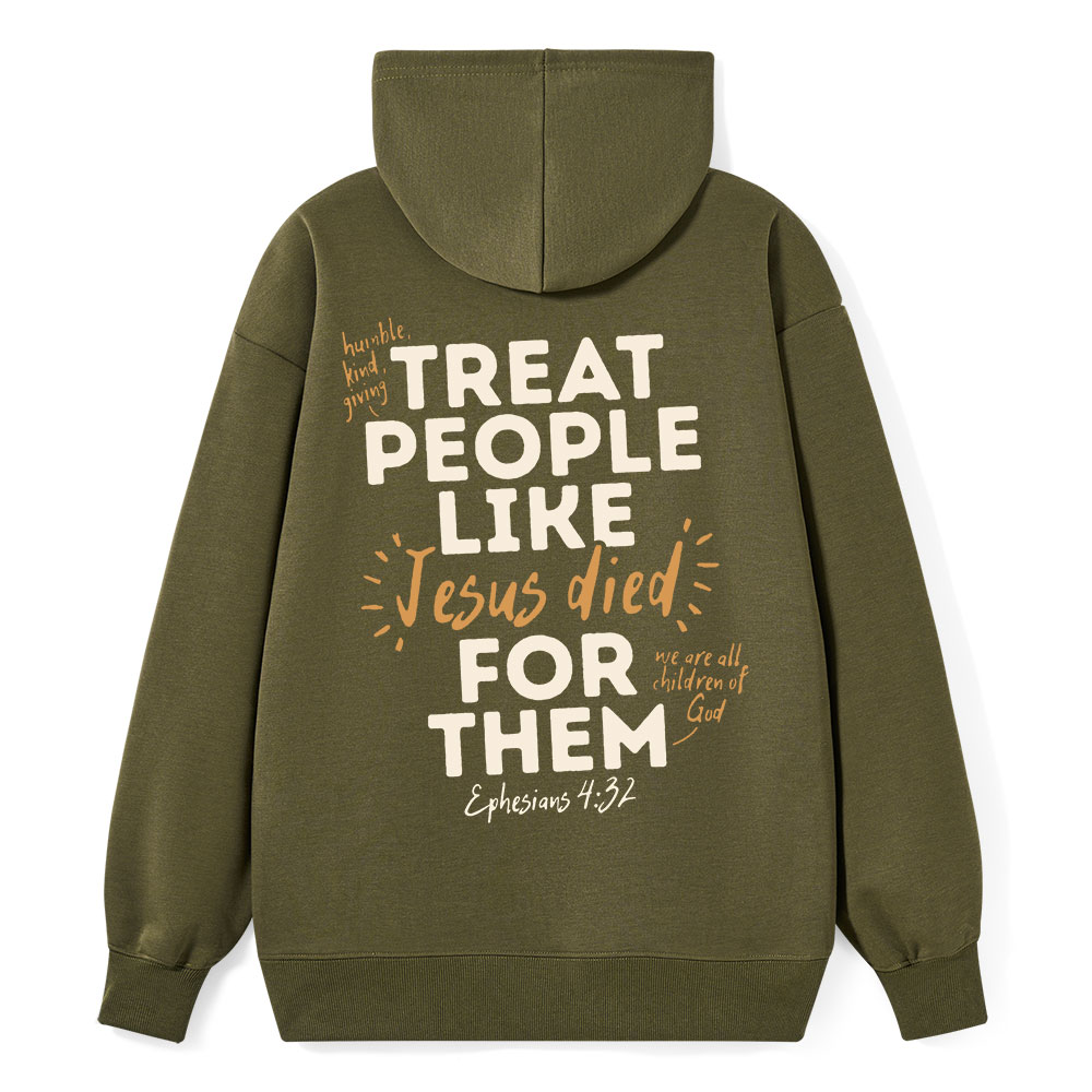 Treat People Like Jesus Died for Them Classic Christian Hoodie