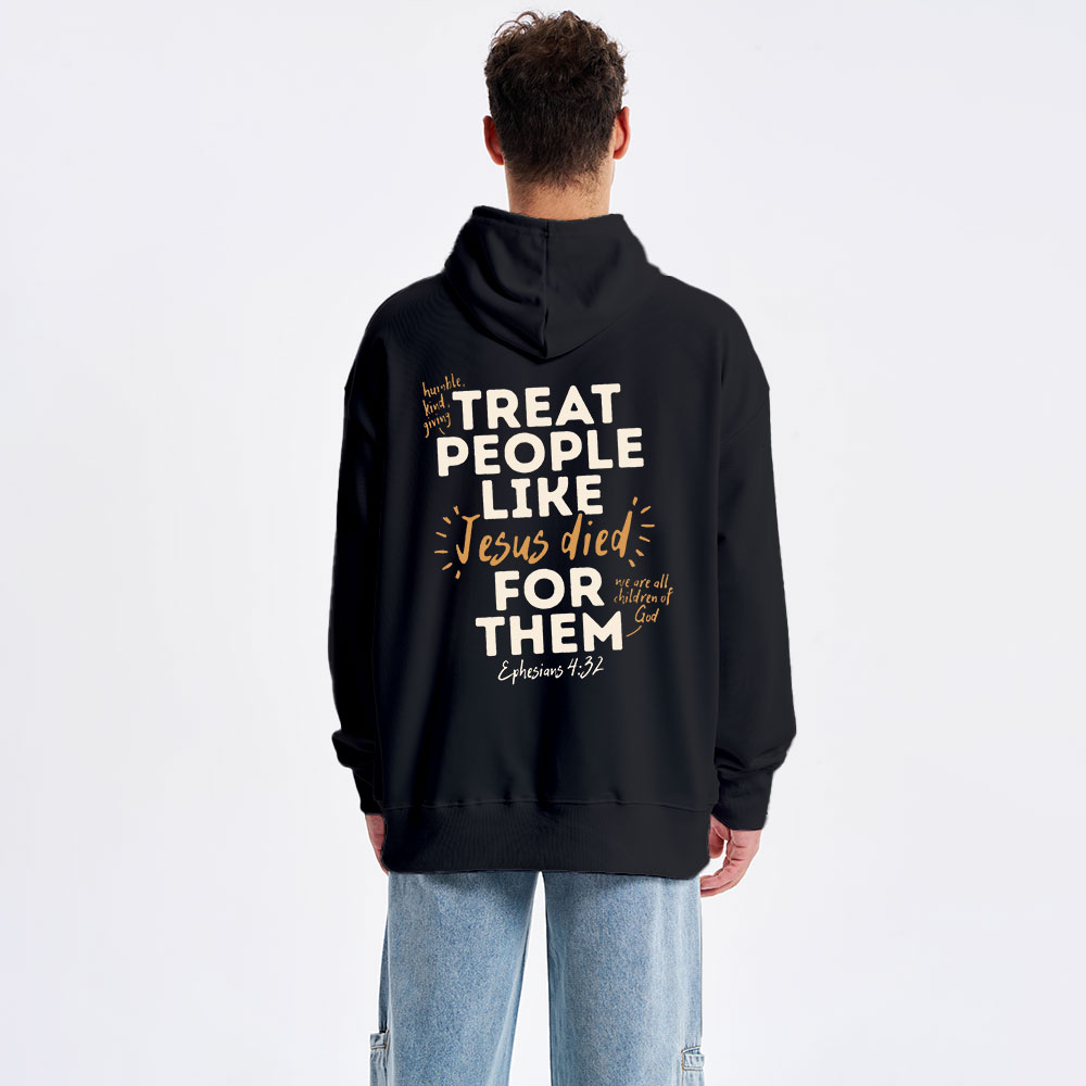 Treat People Like Jesus Died for Them Classic Christian Hoodie
