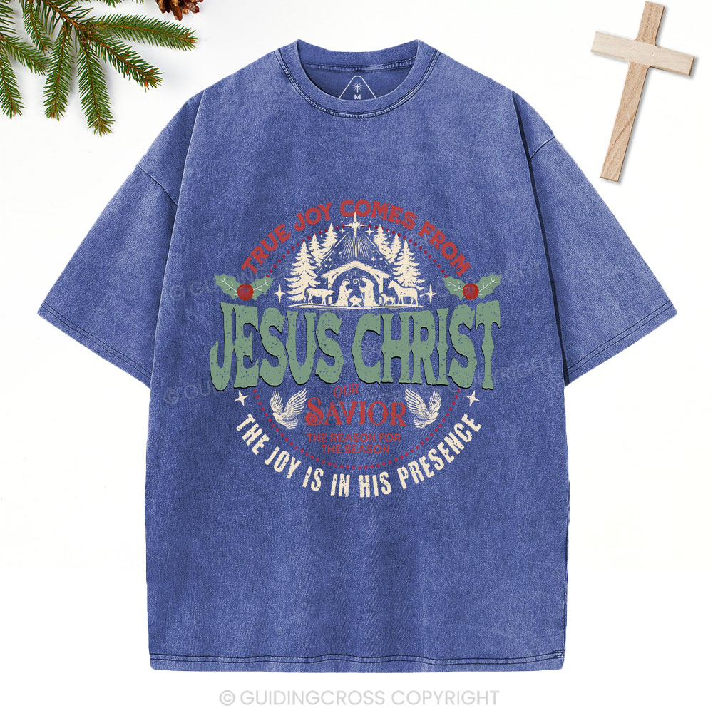 True Joy Comes From Jesus Christ Christian Washed T-Shirt