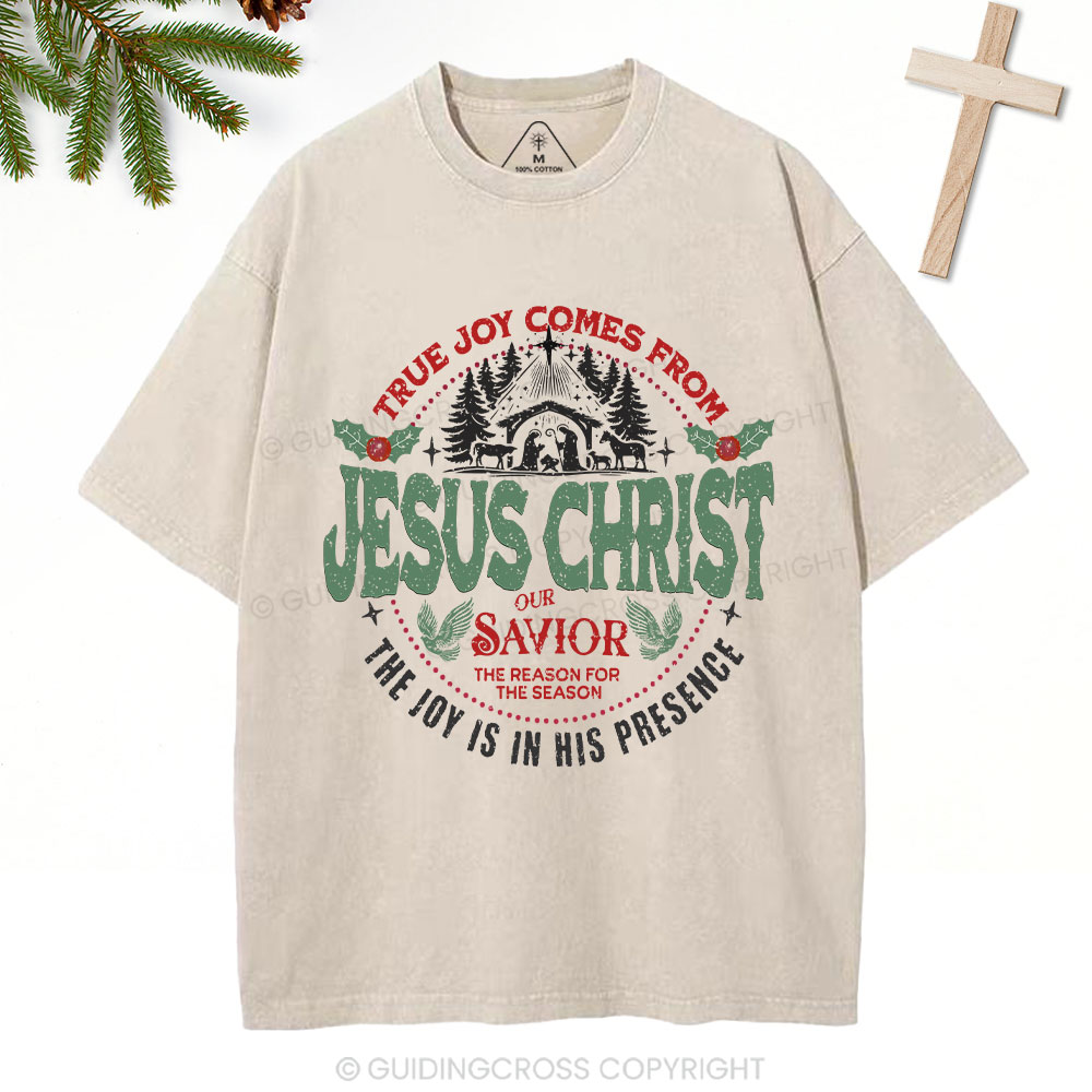 True Joy Comes From Jesus Christ Christian Washed T-Shirt