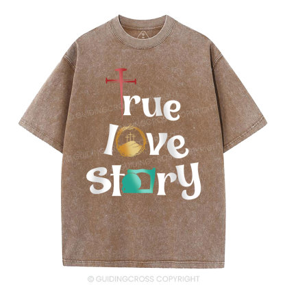 True Love Story Christian Washed T-Shirt