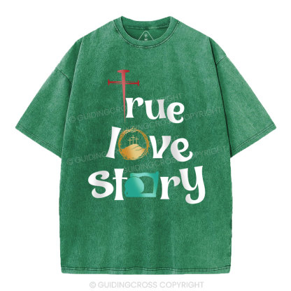 True Love Story Christian Washed T-Shirt