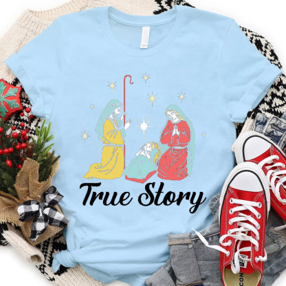 True Story Christian Christmas T-Shirt 