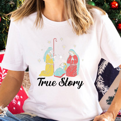 True Story Christian Christmas T-Shirt 