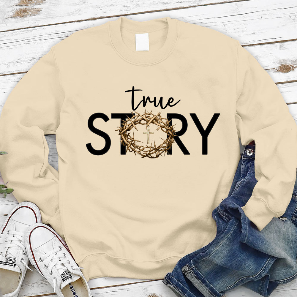 True Story Christian Sweatshirt