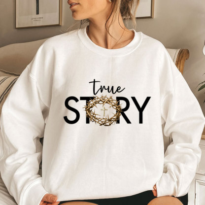 True Story Christian Sweatshirt