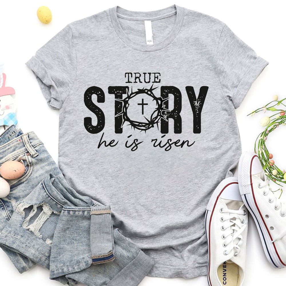True Story Christian T-Shirt