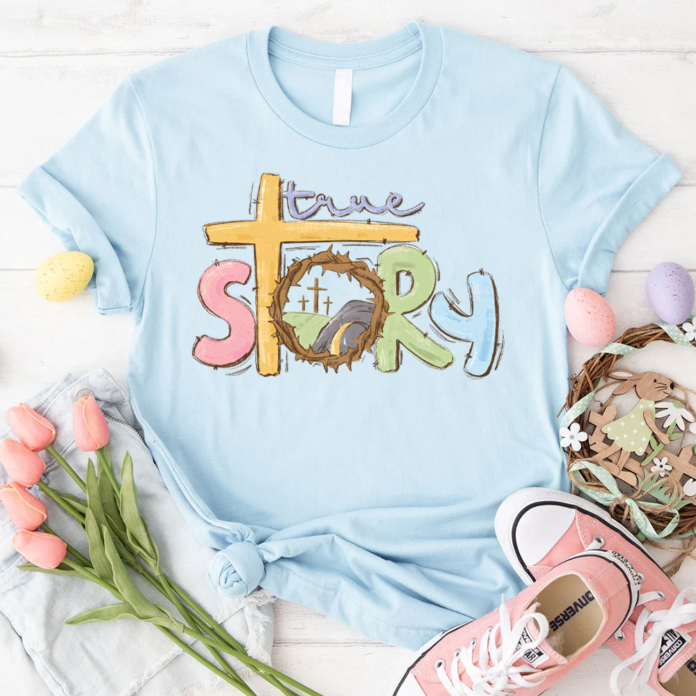 True Story Christian T-Shirt