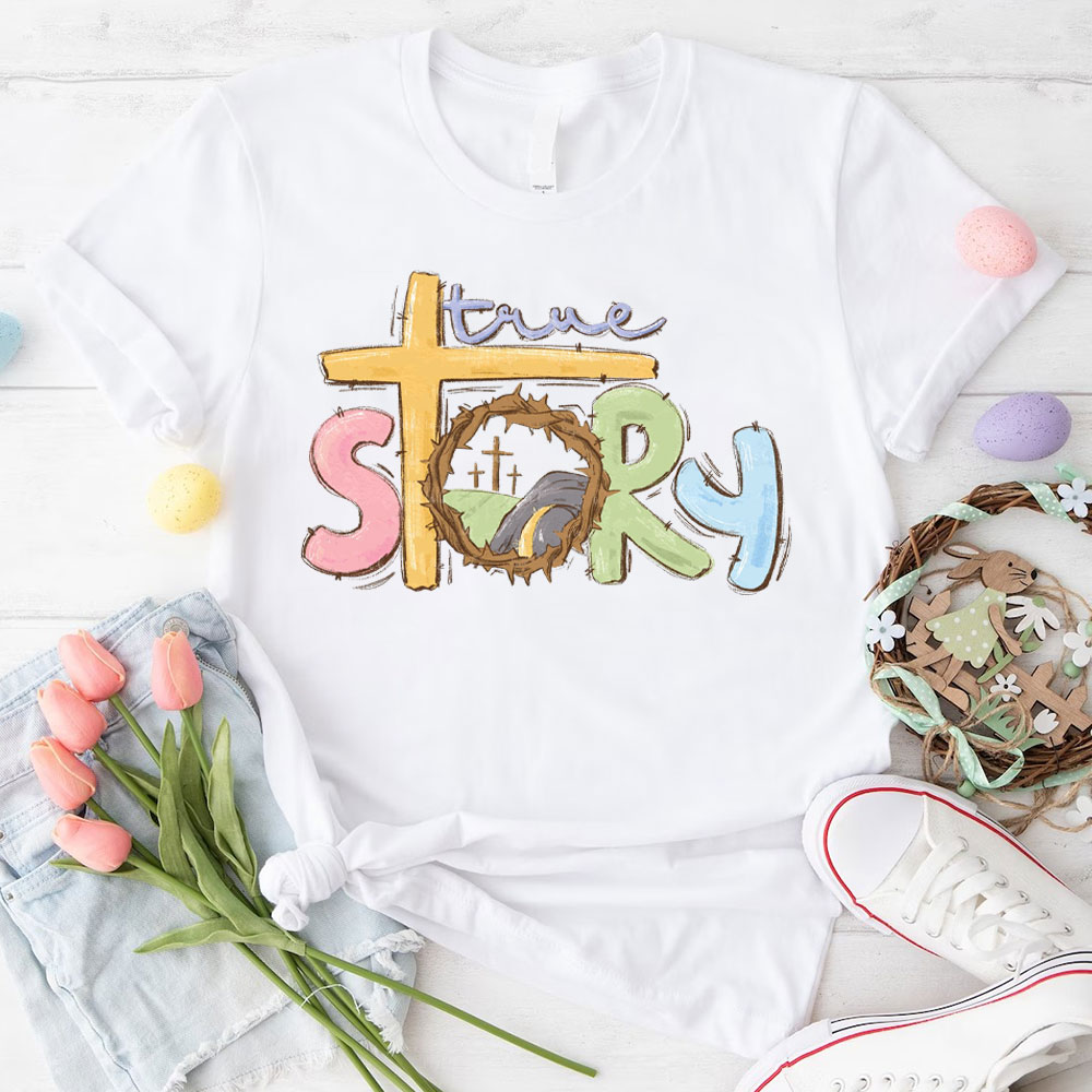 True Story Christian T-Shirt