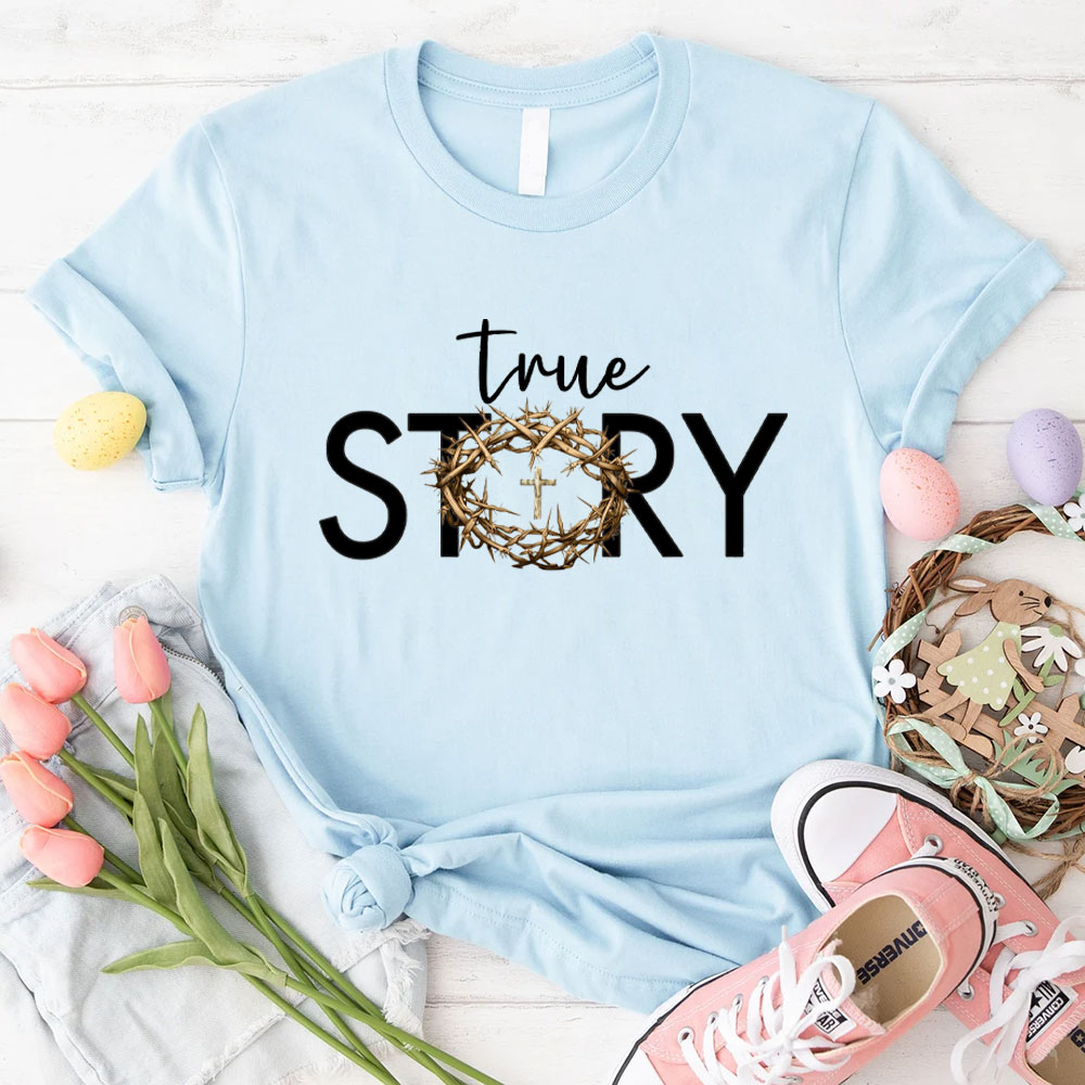 True Story Christian T-Shirt